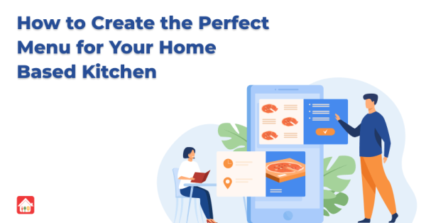 How To Create The Perfect Menu For Your Home Based Kitchen 600x314 