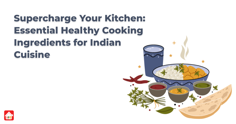Supercharge-Your-Kitchen--Essential-Healthy-Cooking-Ingredients-for-Indian-Cuisine