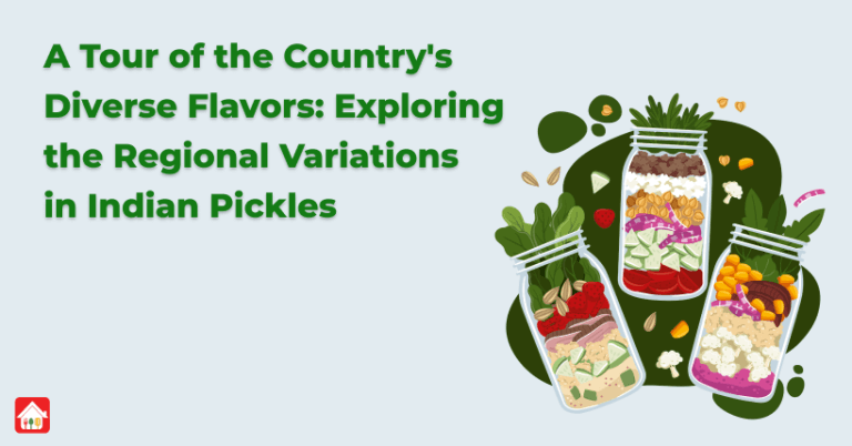 A-Tour-of-the-Country's-Diverse-Flavors--Exploring-the-Regional-Variations-in-Indian-Pickles